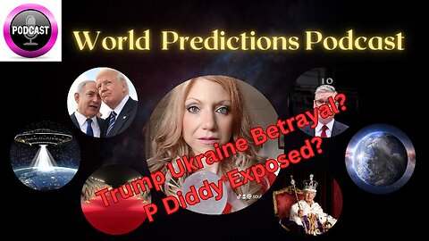 🌍🎙️World psychic Predictions Podcast🔮 Trump Ukraine Betrayal? P Diddy Revelation!