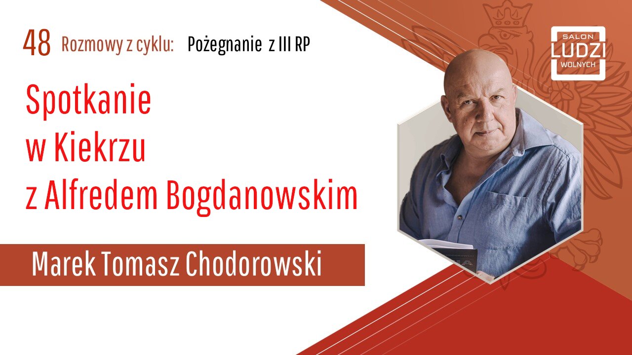 S01E48 – Pożegnanie z III RP Spotkanie w Kiekrzu z Alfredem Bogdanowskim