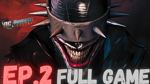 DC UNIVERSE ONLINE Gameplay Walkthrough EP.2- The Batman Who Laugh FULL GAME