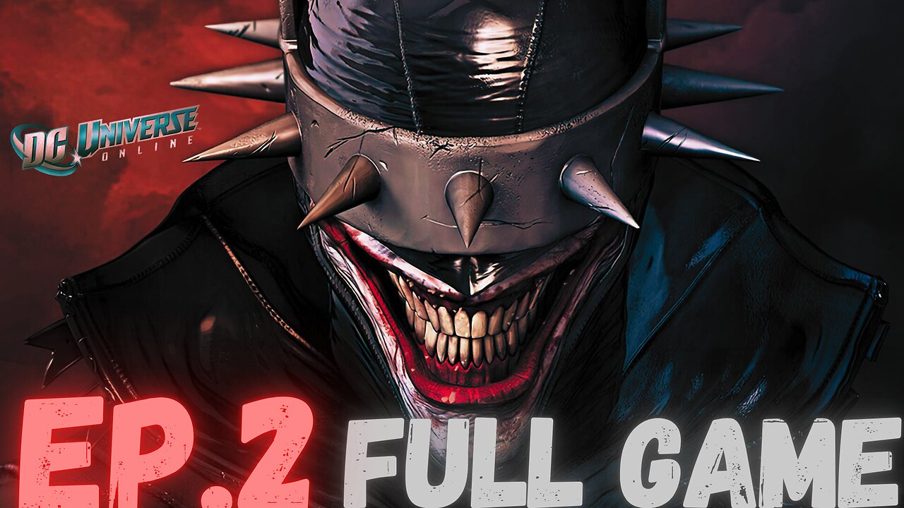DC UNIVERSE ONLINE Gameplay Walkthrough EP.2- The Batman Who Laugh FULL GAME