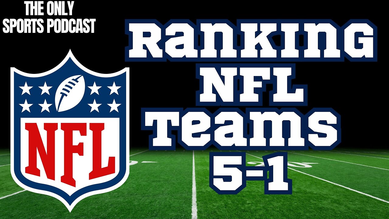 Ranking ALL NFL TEAMS: Part 3 - 5-1