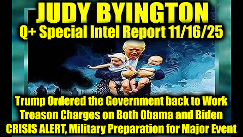 Judy Byington: Un-Redacted 11.16.25 - Trump Ordered the Government back to Work