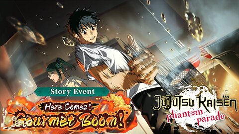 Jujutsu Kaisen Phantom Parade - Here Comes! Gourmet Boom Story Event