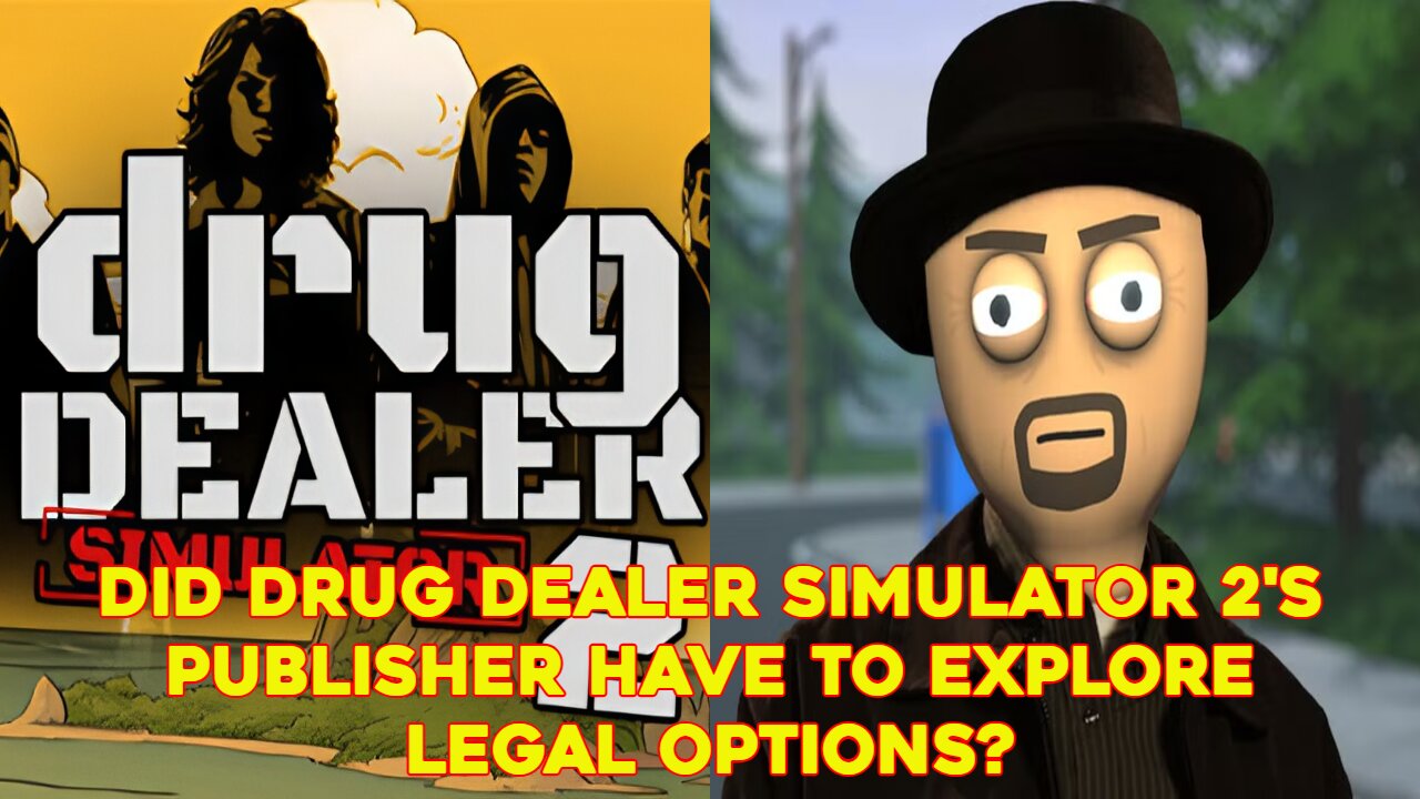 Did Drug Dealer Simulator 2's Publisher Have To Explore Legal Options?