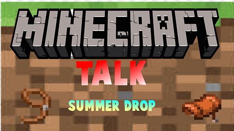 Minecraft Talk: Other Features In The Summer Drop Update