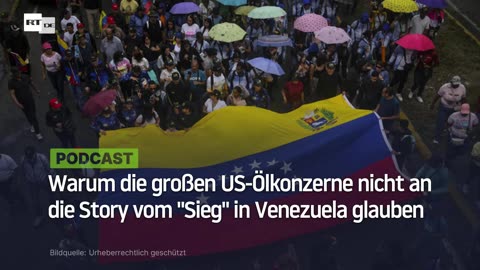 Warum die großen US-Ölkonzerne nicht an die Story vom "Sieg" in Venezuela glauben