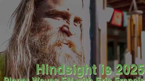 Planet Waves FM - Hindsight is 2025