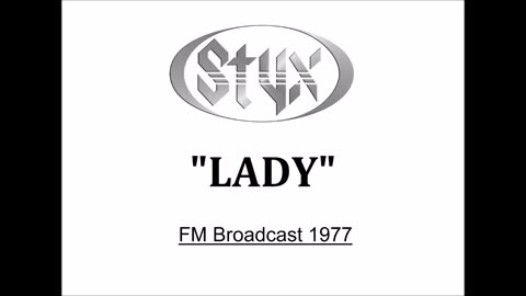 Styx - Lady (Live in Chicago, Illinois September 23, 1977) FM Broadcast