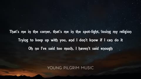 R.E.M - Losing My Religion (Lyrics)