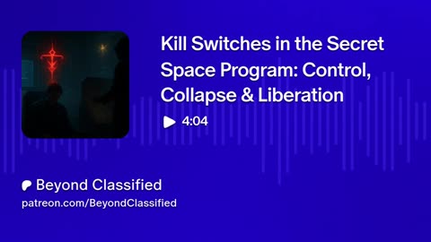 Kill Switches in the Secret Space Program: Control, Collapse & Liberation