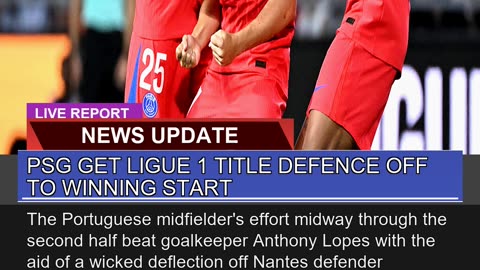 Psg Get Ligue Title Defence Off to Winning Start