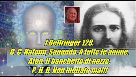 I Bellringer 128 Hatonn Sananda - A TUTTE LE ANIME - NON MOLLATE MAI