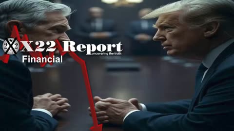 X22 Report: Who Is Trump Really Battling, Powell Or Those Who Control Him? .......