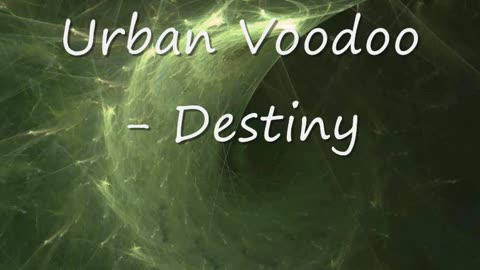 Urban Voodoo "Destiny"