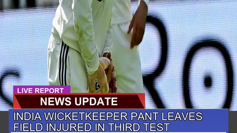 India Wicketkeeper Pant Leaves Field Injured in Th