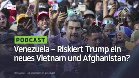 Venezuela – Riskiert Trump ein neues Vietnam und Afghanistan?