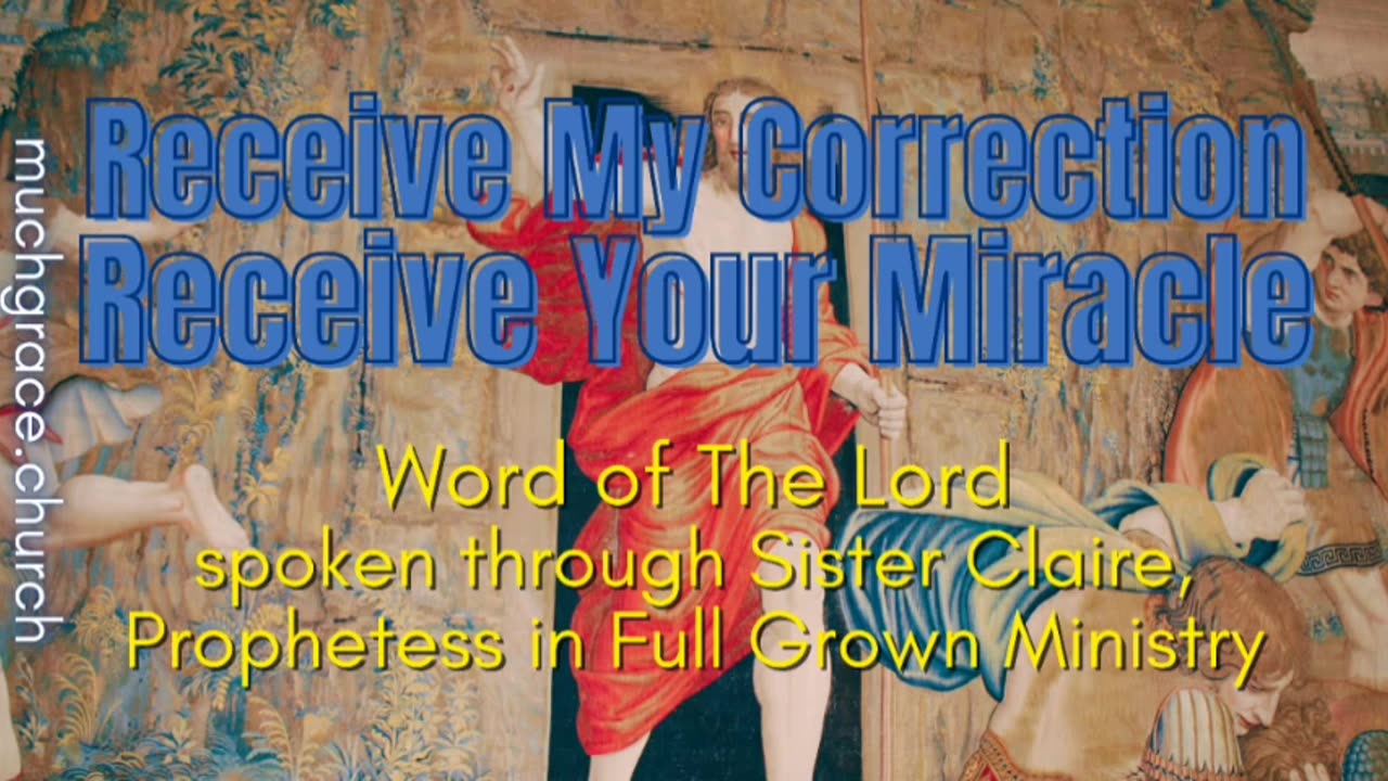 "Receive My Correction – Receive Your Miracle" | Word of The Lord through Sister Claire