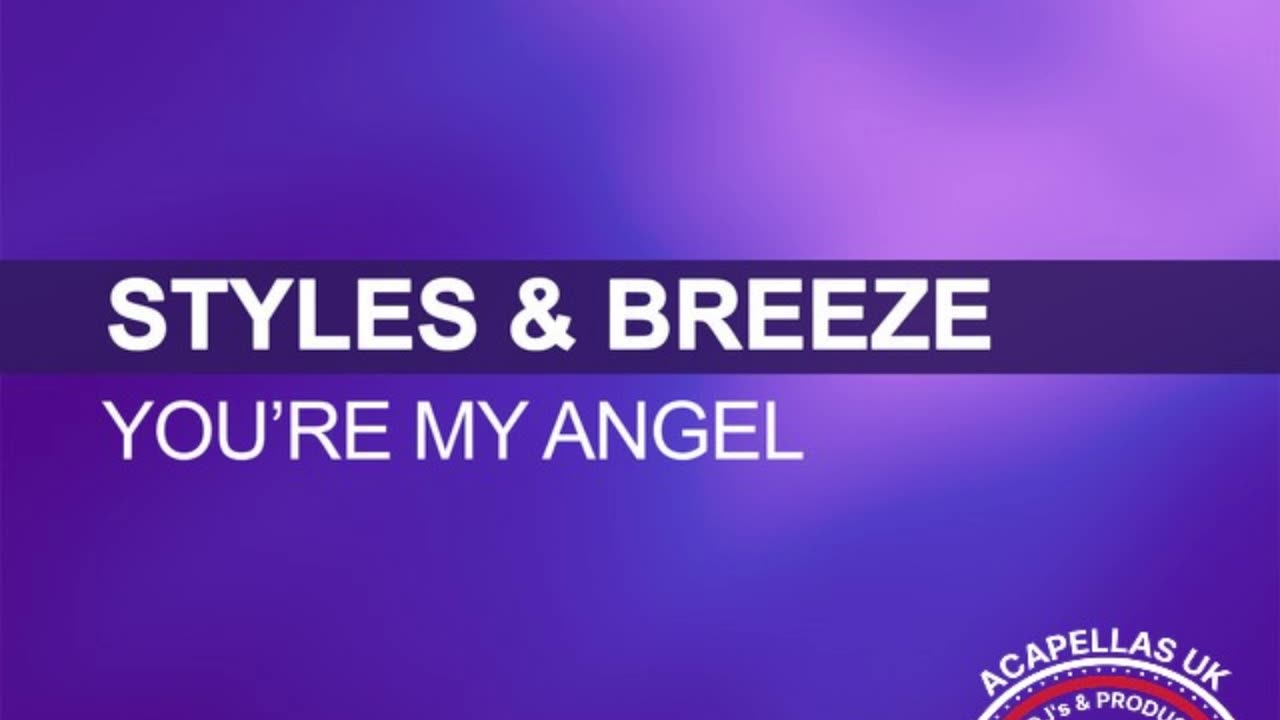 Styles & Breeze - You're My Angel [Acapella]