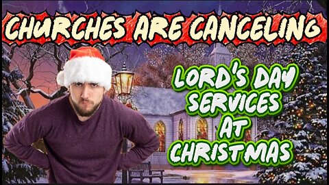 Churches Cancelling Christmas Lord's Day Services in 2025