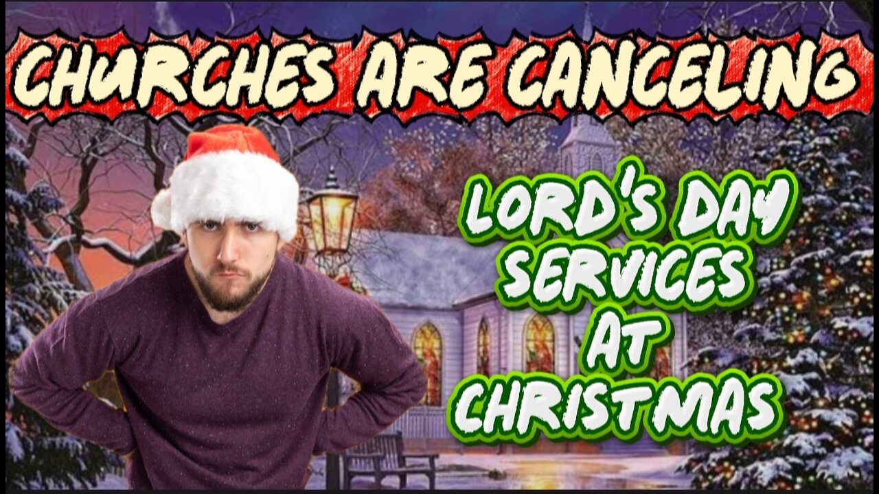 Churches Cancelling Christmas Lord's Day Services in 2025