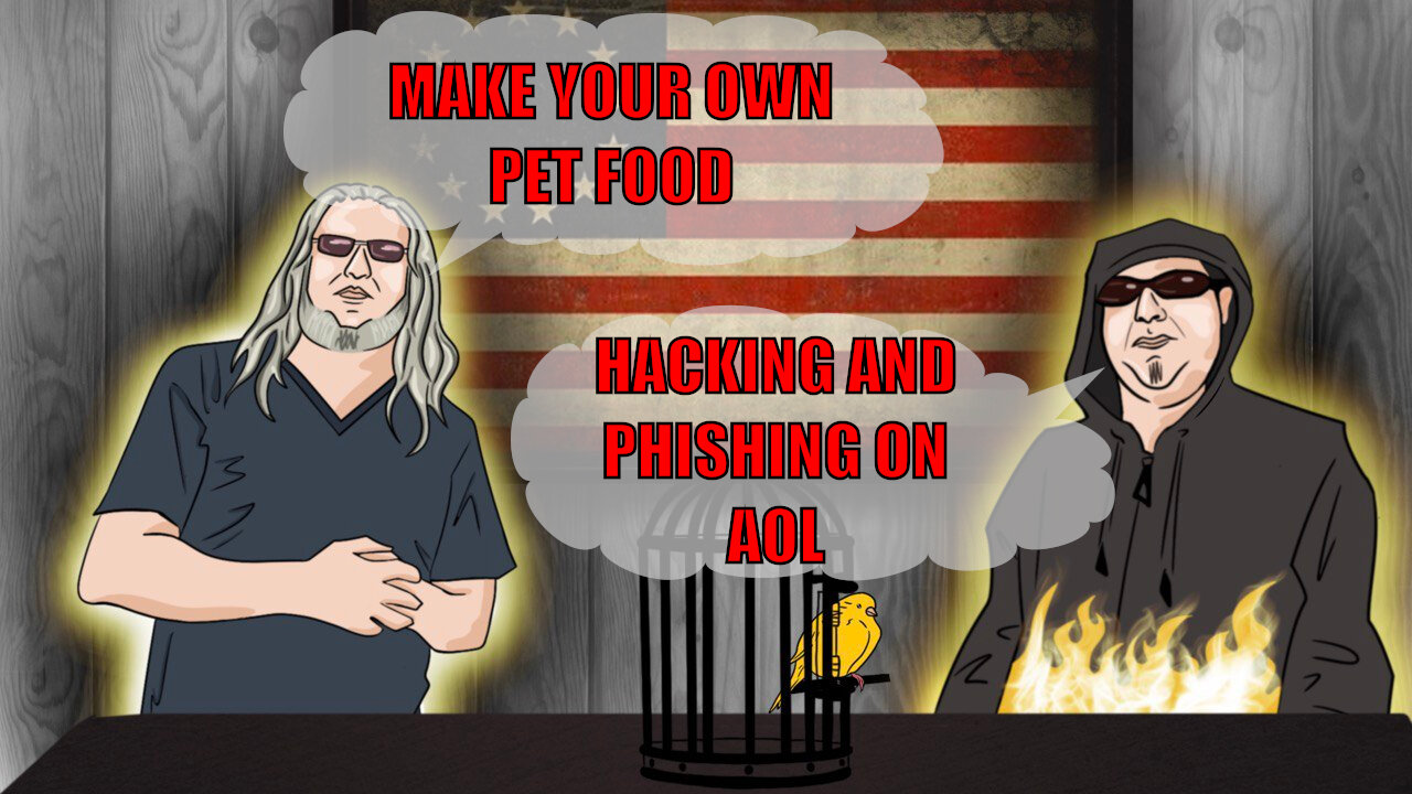 The Canary in the Cage Episode 73 - Hacking and Phishing on AOL, Make Your Own Pet Food