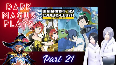DarkMagus plays Digimon Story Cyber Sleuth | Part 21