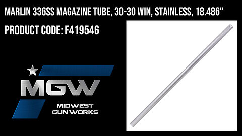 Marlin 336SS Magazine Tube, 30-30 Win, Stainless, 18.486" - F419546