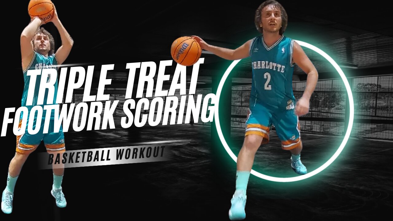 HOW TO SCORE IN TRIPLE TREAT BASKETBALL FOOTWORK SCORING WORKOUT