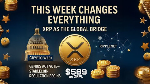 This Crypto Week Changes Everything!! #XRP GENIUS ACT Stablecoins Oh My!!