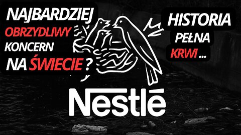 081 | NESTLE - ZBRODNIARZ PRZEMYSŁU ŻYWIENIOWEGO | NN