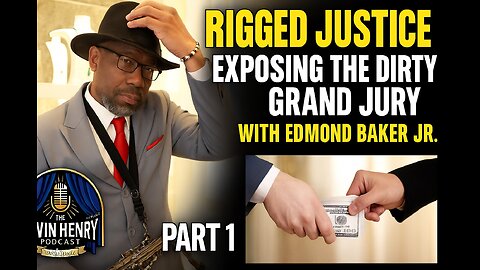 KHP_Ep. #12_Exposing the Dirty Grand Jury in Brazoria County with Edmond Baker Jr._Part 1