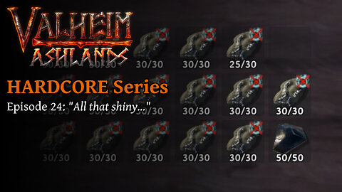 Valheim Hardcore E24:"All that shiny..."