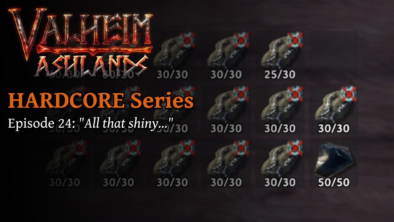 Valheim Hardcore E24:"All that shiny..."