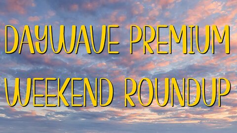 Premium Weekend Roundup 5/12/25-5/16/25
