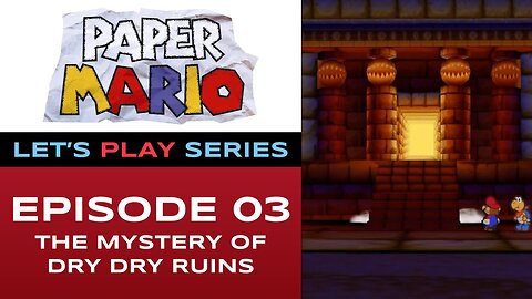 Paper Mario (N64/NSO) - Episode 3/9 - Let’s Play Series - Full Gameplay