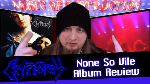 💥Cryptopsy None So Vile Review💥