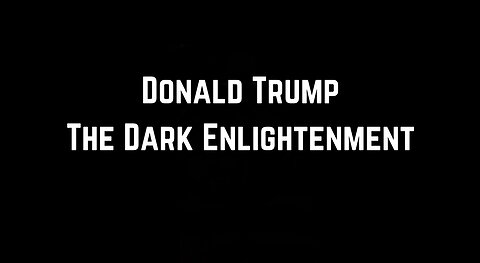 Donald Trump: The Dark Enlightenment