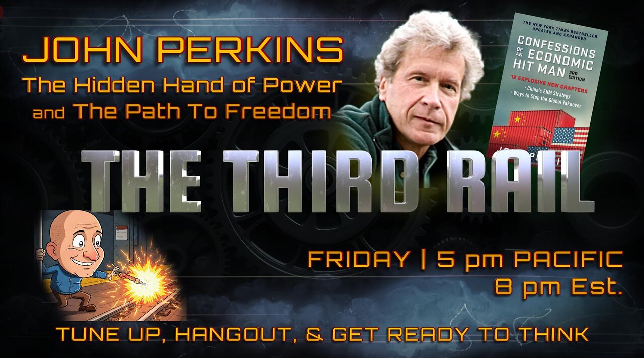 Third Rail w/ Natureboy: John Perkins | The Hidden Hand of Power & The Path to Freedom