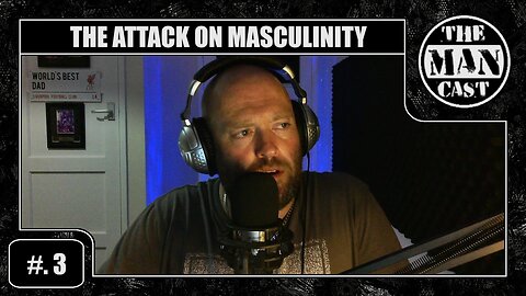 #3. The Attack On Masculinity - [TMC PODCAST]