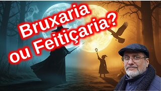 Diferença entre Feitiçaria e Bruxaria