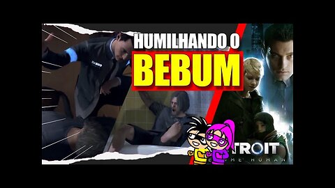 Detroit Become Human - Humilhando o Bebum