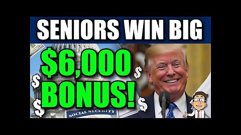 $6,000 Bonus for Seniors? The Truth About Trump’s Bill
