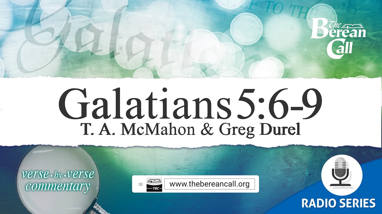 Galatians 5:6-9 - A Verse by Verse Study with Greg Durel