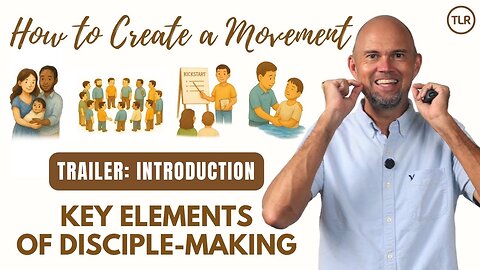 Trailer – How to Create a Disciple Movement | Key Elements of Disciple-Making