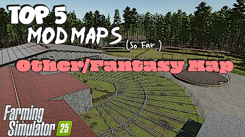 Top 5 Mod Maps | Other/Fantasy Maps | 1/1/2026 | Farming Simulator 25