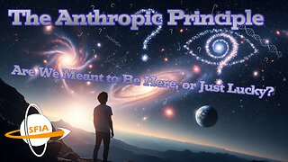 The Anthropic Principle – Are We Meant to Be Here, or Just Lucky?
