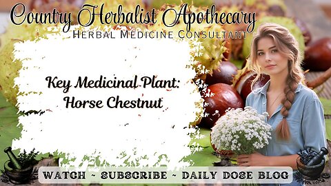 Key Medicinal Plant: Horse Chestnut