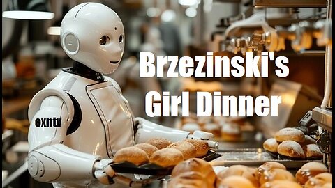 Brzezinski's Robotoid Bread, Bio-Engineered Girl Dinner Weekend Moms On The Rise
