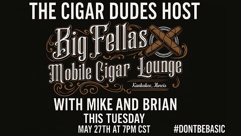 🔥 Cigar Dudes Take Over: Big Fellas Mobile Cigar Lounge LIVE! 🔥