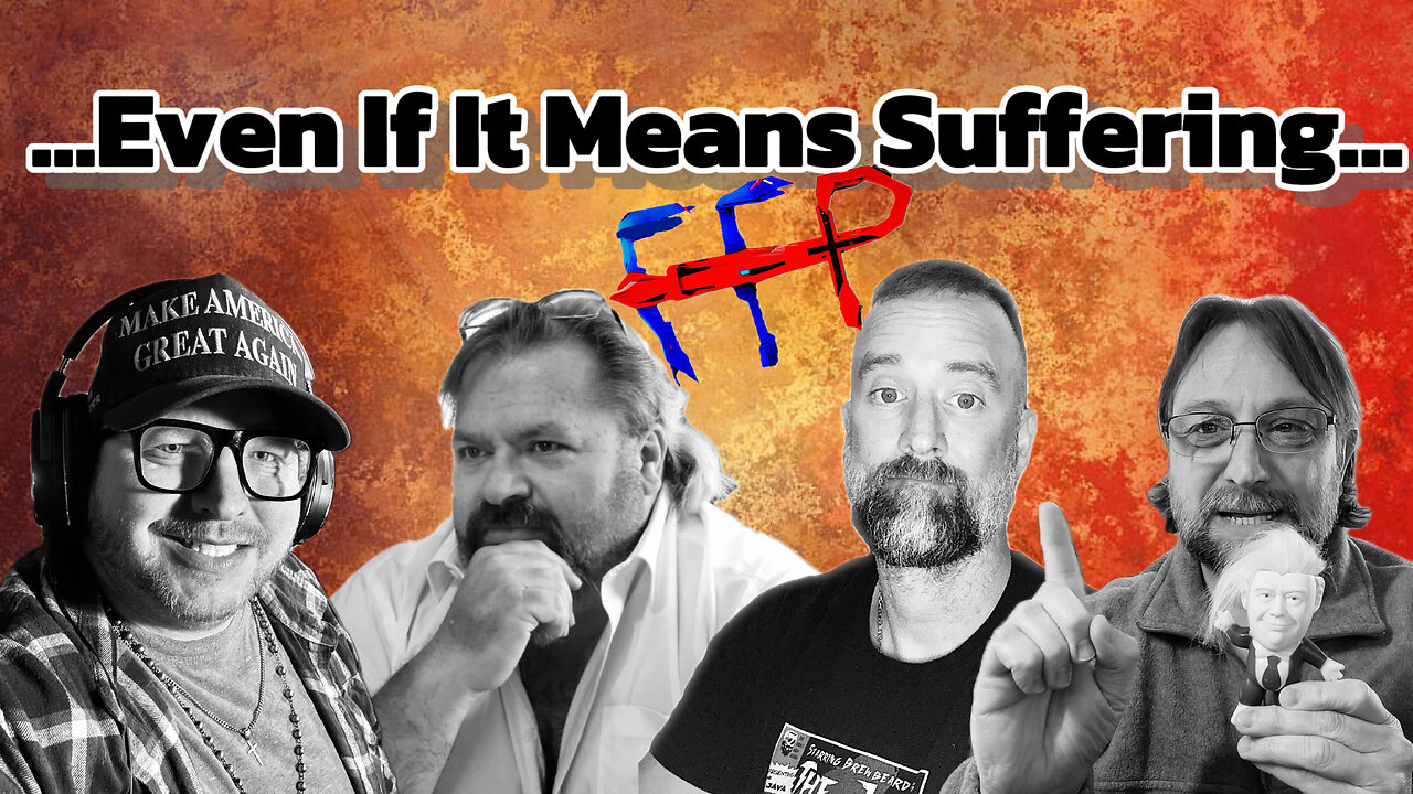 Even If It Means Suffering! FFP episode 138!